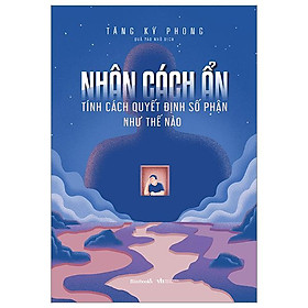 Nhân Cách Ẩn - Tính Cách Quyết Định Số Phận Như Thế Nào