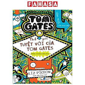 Sách - Thế Giới Tuyệt Vời Của Tom Gates - Những Chuyện Kinh Ngạc
