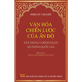 [Download Sách] Văn Hóa Chiến lược Ấn Độ - Xây Dựng Chính Sách An Ninh Quốc Gia