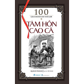 Sách 100 Câu Chuyện Hay Thế Giới - Tâm Hồn Cao Cả