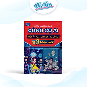 Sách Công cụ AI để sản xuất Content tự động x3 Hiệu suất