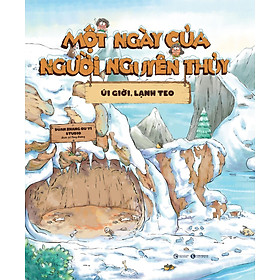 Một Ngày Của Người Nguyên Thủy - Úi Giời Lạnh Teo - Bìa Cứng - Bản Quyền