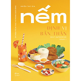 Hình ảnh Nếm - Issue 1: Định Vị Bản Thân - Self Gathering (Ấn Phẩm Về Ẩm Thực Và Phong Cách Sống)