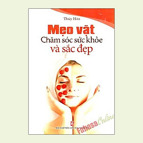 Mẹo Vặt Chăm Sóc Sức Khỏe Và Sắc Đẹp