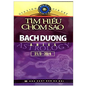 [Download Sách] Bạch Dương - Tìm Hiểu Chòm Sao Aries (21/3-20/4)