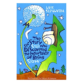 Download sách Truyện đọc tiếng Anh - The Story Of A Snail Who Discovered The Importance Of Being Slow