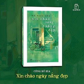 XIN CHÀO NGÀY NẮNG ĐẸP