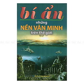 Nơi bán Bí Ẩn Những Nền Văn Minh Trên Thế Giới - Giá Từ -1đ