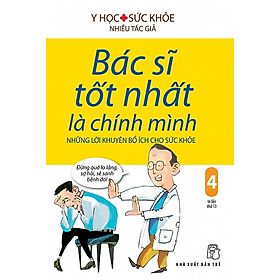 Bác Sĩ Tốt Nhất Là Chính Mình - Tập 4: Những Lời Khuyên Bổ Ích Cho Sức Khỏe _TRE