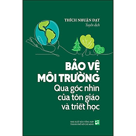 [Download Sách] Bảo Vệ Môi Trường Qua Góc Nhìn Của Tôn Giáo Và Triết Học