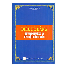 Điều Lệ Đảng – Quy Định Về Xử Lý Kỷ Luật Đảng Viên