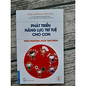 [Download Sách] Phát Triển Năng Lực Trí Tuệ Cho Con Theo Phương Pháp Shichida (Dành Cho Trẻ Dưới 7 Tuổi)