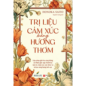 Sách Trị Liệu Cảm Xúc Bằng Hương Thơm