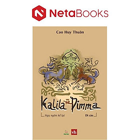 Kalila Và Dimma - Ngụ Ngôn Kể Lại (Di Cảo)