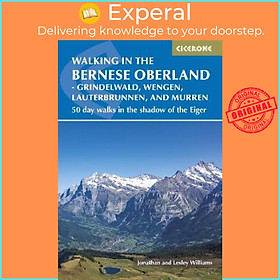 Sách - Walking in the Bernese Oberland - Jungfrau region : 50 day walks in Gr by Lesley Williams (UK edition, paperback)