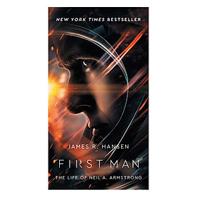 First Man - The Life of Neil A. Armstrong