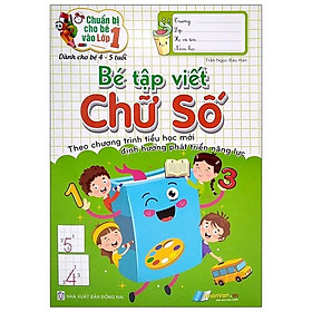 [Download Sách] Bé Tập Viết Chữ Số - Theo Chương Trình Tiểu Học Mới Định Hướng Phát Triển Năng Lực (Dành Cho Bé 4-5 Tuổi)