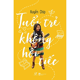 Tuổi Trẻ Không Hối Tiếc - Tặng Kèm 1 Bookmark (Số Lượng Có Hạn)