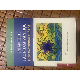 sách phân tích tác phẩm văn học theo đặc trưng thể loại - Trần Đăng Suyền