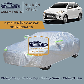Bạt phủ xe ô tô tráng nhôm cao cấp dành cho xe HYUNDAI I10, 3 lớp chống nóng, chống thấm, chống bụi - Hàng Chính Hãng