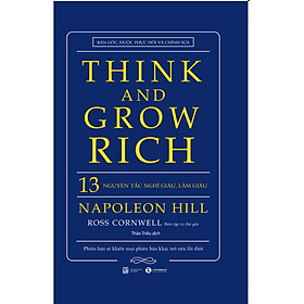 Think And Grow Rich - 13 Nguyên Tắc Nghĩ Giàu Làm Giàu (Bìa Cứng - Mới)