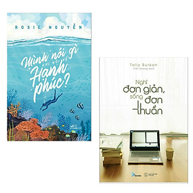 Combo Tủ Sách Người Nhật: Nghĩ Đơn Giản, Sống Đơn Thuần + Mình Nói Gì Khi Nói Về Hạnh Phúc? (Cẩm Nang Sống Đẹp Để Luôn Hạnh Phúc Và Thư Thái - Tặng Kèm Bookmark Green Life)