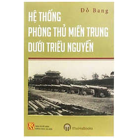 [Download Sách] Hệ Thống Phòng Thủ Miền Trung Dưới Triều Nguyễn