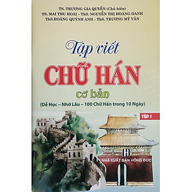 Tập Viết Chữ Hán Cơ Bản (100 Chữ Trong 10 Ngày) - Hồng Hà