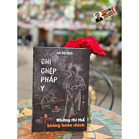 GHI CHÉP PHÁP Y 3 – Những Thi Thể Không Hoàn Chỉnh – Lưu Bát Bách - Linh Tử Dịch - Bebooks - AZ Việt Nam