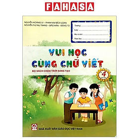 Vui Học Cùng Chữ Viết Lớp 4 - Tập 1 (Chân Trời)