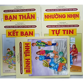 [Download Sách] Combo Sách Giáo Dục Nhân Cách Cho Học Sinh (5 cuốn): Bình Tĩnh + Tự Tin + Nhường Nhin + Kết Bạn + Bạn Thân