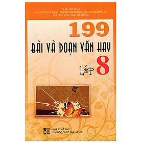 199 Bài Và Đoạn Văn Hay Lớp 8 (Tái Bản)