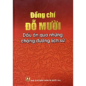 Đồng chí Đỗ Mười - Dấu ấn qua những chặng đường lịch sử