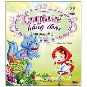 Chuyện Kể Hằng Đêm - Cô Bé Quàng Khăn Đỏ