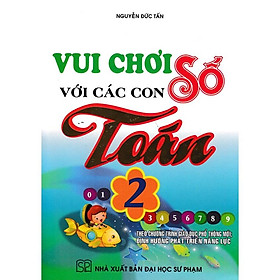 Hình ảnh Sách-Vui Chơi Với Các Con Số Toán 2 (Theo Chương Trình Tiểu Học Mới Định Hướng Phát Triển Năng Lực)