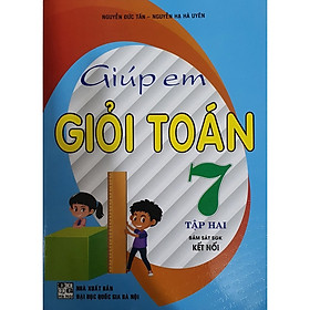 Giúp Em giỏi Toán 7 Tập 2 ( Bám Sát Sách Giáo Khoa Kết Nối )