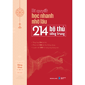 Sách Bí Quyết Học Nhanh Nhớ Lâu 214 Bộ Thủ Tiếng Trung