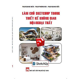 Sách làm chủ sketchup trong thiết kế không gian nội - ngoại thất ( STK)
