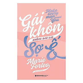 Gái Khôn Không Bao Giờ Sợ Ế (Tái Bản 2018)(Tặng Kèm Bookmark Tiki)