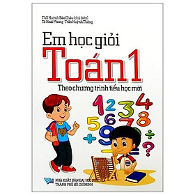 Sách Em Học Giỏi Toán 1 (Theo Chương Trình Tiểu Học Mới Nhất)