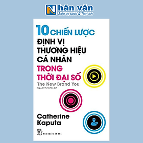10 Chiến Lược Định Vị Thương Hiệu Cá Nhân Trong Thời Đại Số