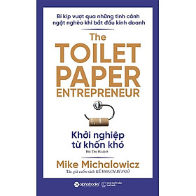 Hình ảnh Cuốn Sách Kinh Doanh Hữu Ích: Khởi Nghiệp Từ Khốn Khó - Bí Kíp Vượt Qua Những Tình Cảnh Ngặt Nghèo Khi Bắt Đầu Kinh Doanh