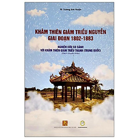 [Download Sách] Khâm Thiên Giám Triều Nguyễn Giai Đoạn 1802-1883