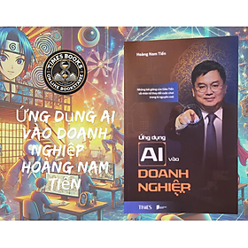 Ứng Dụng AI Vào Doanh Nghiệp – Hoàng Nam Tiến – NXB Dân Trí - TimesBooks
