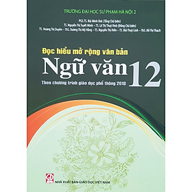 [Download Sách] Sách Đọc hiểu mở rộng văn bản Ngữ văn 12 Theo Chương trình Giáo dục phổ thông 2018