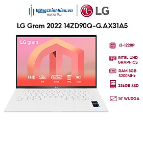 (Hàng không quà tặng) Laptop LG Gram 2022 14ZD90Q-G.AX31A5-D (i3-1220P | 8GB | 256GB | Intel UHD Graphics | 14' WUXGA) Hàng chính hãng