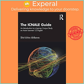 Sách - The ICNALE Guide - An Introduction to a Learner Corpus Study on A by Shin'ichiro Ishikawa (UK edition, paperback)