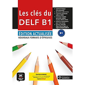 Sách học tiếng Pháp LES CLES DU NOUVEAU DELF B1. ED. ACTUALISEE - LIVRE DE L'ELEVE. ED HYBRIDE