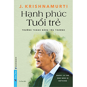 Sách Hạnh Phúc Tuổi Trẻ - Trưởng Thành Bằng Yêu Thương