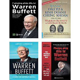 Bộ Sách Hay Về Warren Buffett: Những Bài Học Đầu Tư Từ Warren Buffett + Phương Pháp Đầu Tư Warren Buffett + Bí Quyết Đầu Tư Và Kinh Doanh Chứng Khoán Của Tỷ Phú Warren Buffett Và George Soros + 7 Phương Pháp Đầu Tư Warren Buffet (4 Cuốn)_AL